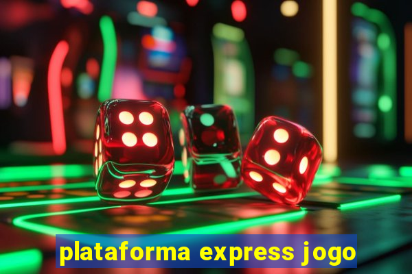 plataforma express jogo